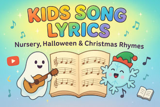 write kids song lyrics, nursery rhymes for youtube, reels, instagram