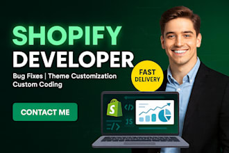 be your expert shopify developer for bug fixes, and custom coding