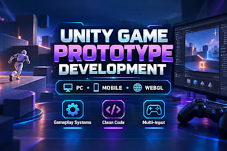 develop a custom unity game prototype for PC mobile or webgl