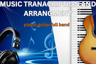 transcribe and arrange music for piano, guitar, or full band