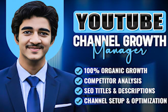 be your youtube channel manager for organic growth
