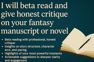 beta read and give honest critique on your fantasy manuscript or novel