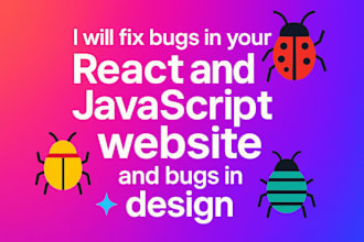 fix bugs in react and javascript and in your ui