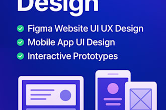 do figma design, figma website UI UX design, and mobile app UI design