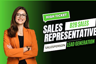 be your high ticket sales closer lead generation, b2b sales rep set appointments