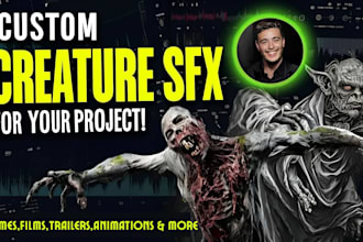design custom monsters zombies sounds sfx for your movie or game