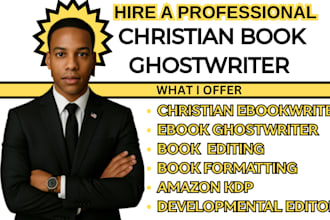 be your christian ebook ghostwriter , editor, and book formatter, book proofread
