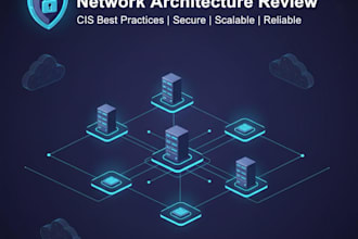 review and design your network architecture with cis best practices