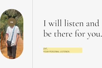 offer you a quality time and be your professional listener