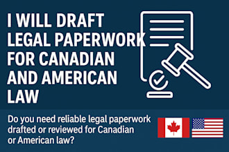draft legal paperwork for canadian and americans immigration laws
