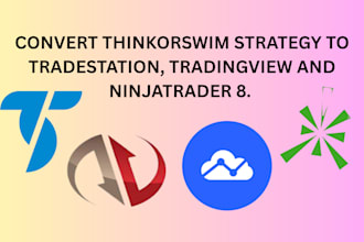 convert thinkorswim strategy to tradestation, tradingview, ninjatrader8, ctrader
