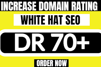increase dr, increase domain rating ahrefs DR 70 plus