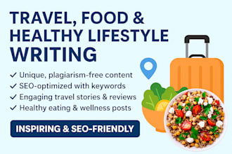 write travel food blog post and healthy food posts