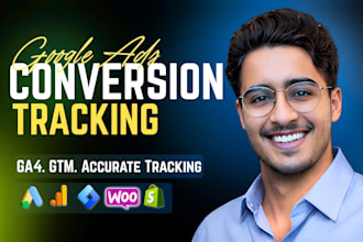setup or fix google ads conversion tracking, ga4 and GTM tracking