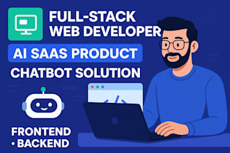 be full stack web developer, ai sass product, chatbot solution frontend backend