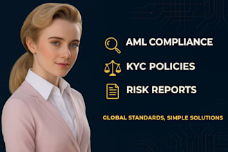 create aml kyc compliance policies and risk assessment reports