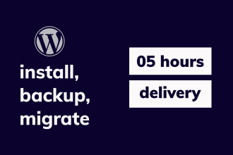 install, migrate, backup your wordpress website in 5 hours