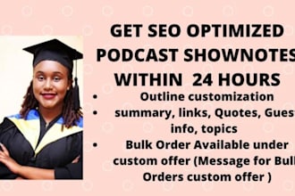 write podcast show notes and professionally edit transcripts