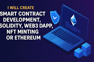 create smart contract development, solidity, web3 dapp, nft minting or ethereum