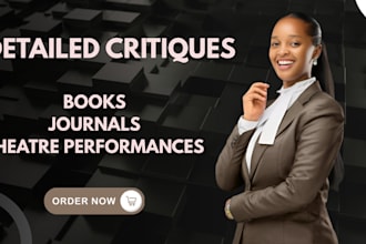 write detailed critiques of books, journals, plays and theatre performances