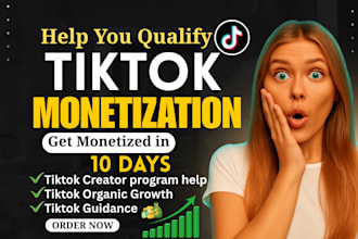 help you get tiktok monetization in creator rewards program