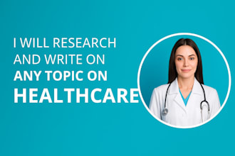 research and write on any topic of healthcare