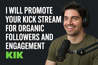 promote your kick stream for organic followers and engagement