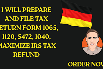 prepare and file tax return form 1065, 1120, 5472, 1040, maximize irs tax refund