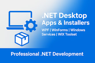 develop dot net wpf, winforms desktop apps, windows services, and wix installers
