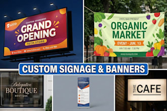 design professional custom signage, posters and banner graphics for your brand