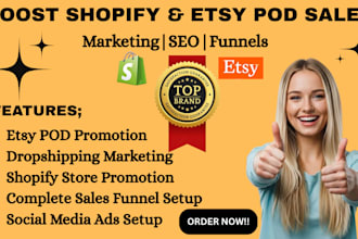 boost shopify marketing dropshipping store sales etsy pod shop promotion funnel