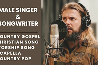 male gospel singer christian song, christian country pop song and sing acapella