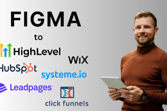 clone figma design to gohighlevel, systeme io, clickfunnels, leadpages