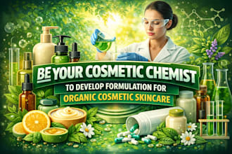 be your cosmetic chemist to develop formulation for organic cosmetic skincare