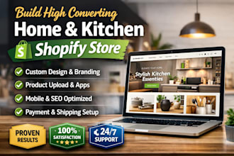 build high converting home and kitchen shopify store
