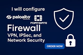 configure palo alto, fortigate mikrotik firewall vpn, ipsec and network security