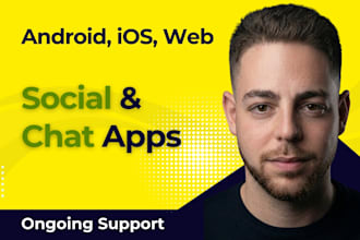 build your social networking or chat app with mobile app development