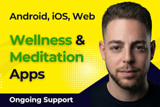 build your wellness or meditation ai mobile app, ios and android