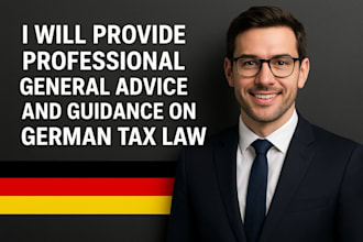 provide professional general advice and guidance on german tax law