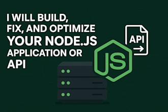 build, fix, and optimize your nodejs application or API