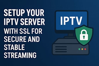 setup your iptv server with SSL for secure and stable streaming