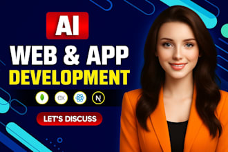 do ai website, or ai mobile app development, saas app, ai chatbot, ai developer