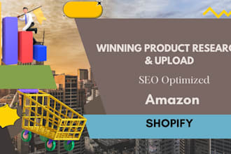 do product research and upload for shopify, amazom
