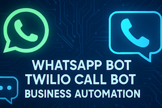build a whatsapp bot or twilio call bot for your business