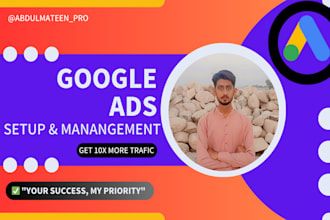setup and optimize google ads,  and  business campaigns