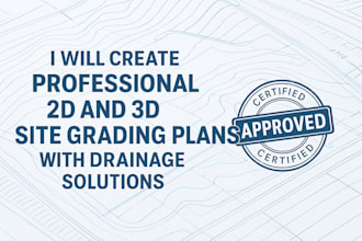 create professional 2d and 3d site grading plans,with drainage solutions