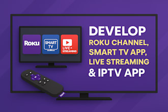 develop best roku channel, roku app, smart tv app live streaming,remote iptv app