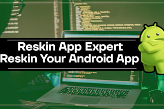 reskin app, redesign your android app, and reskin codecanyon app
