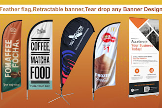 design feather flag, roll up banner, billboard, yard sign and signage