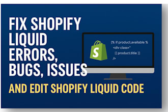 fix shopify liquid errors bugs, issues and edit shopify liquid code